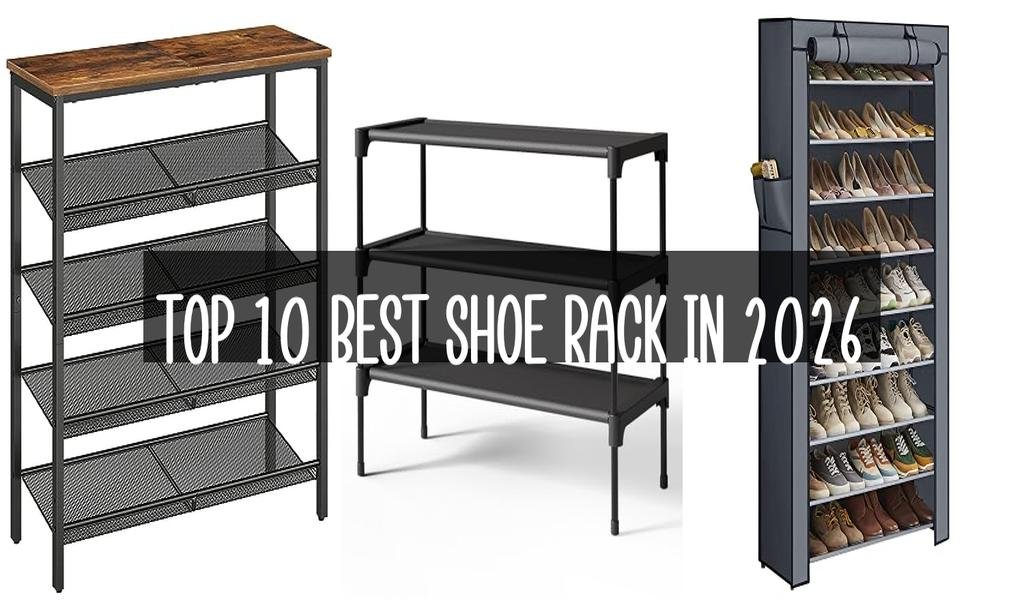 Top 10 Best Shoe Rack in 2026