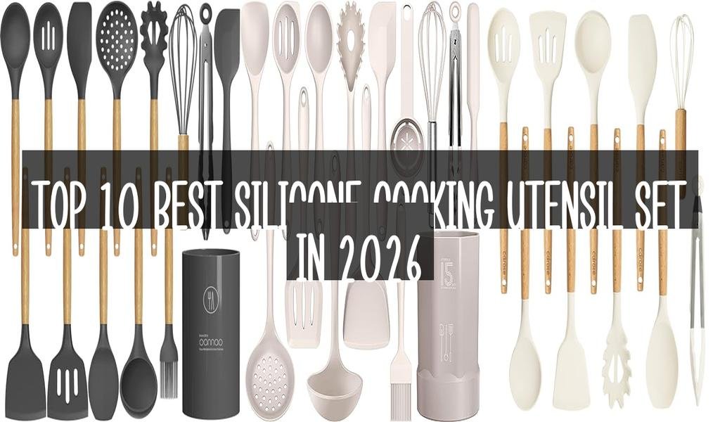 Top 10 Best Silicone Cooking Utensil Set in 2026