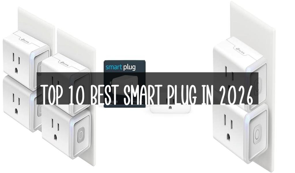 Top 10 Best Smart Plug in 2026