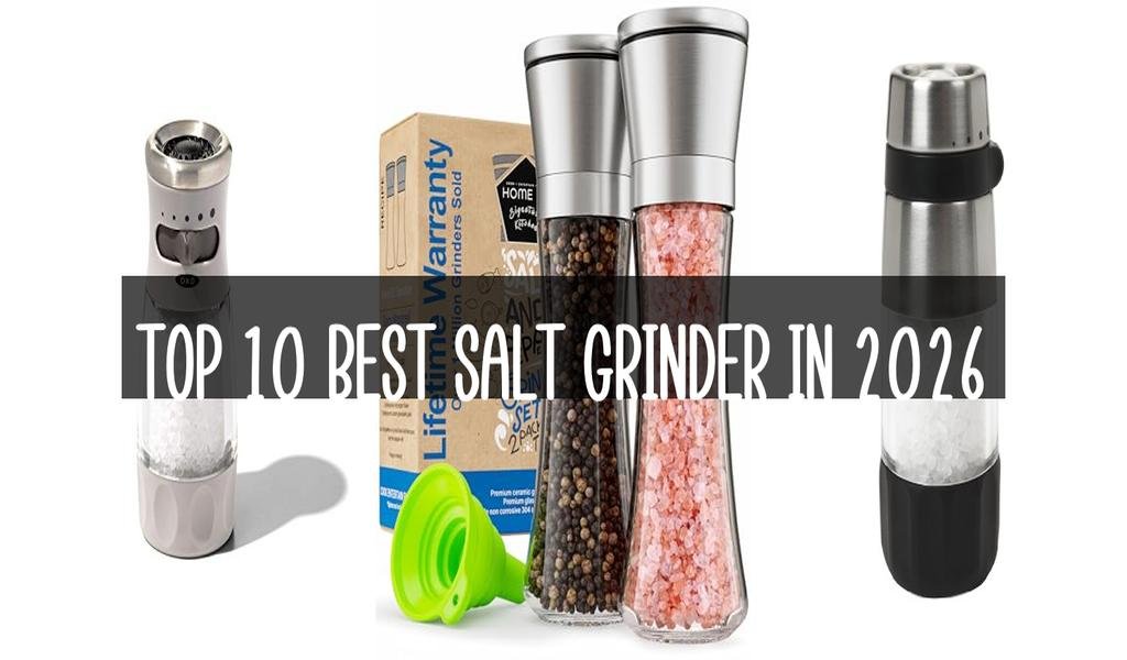 Top 10 Best Salt Grinder in 2026
