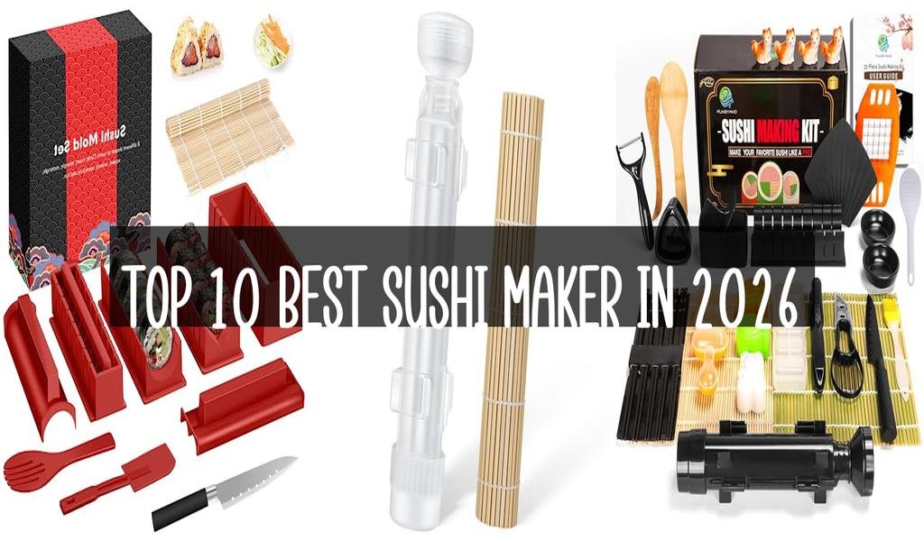 Top 10 Best Sushi Maker in 2026