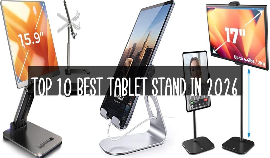 Top 10 Best Tablet Stand in 2026