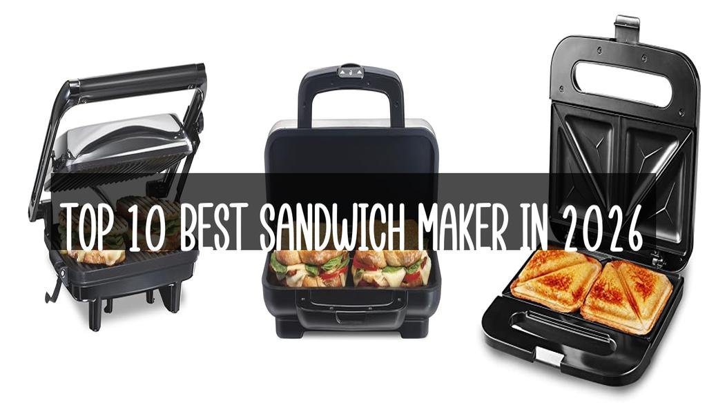 Top 10 Best Sandwich Maker in 2026