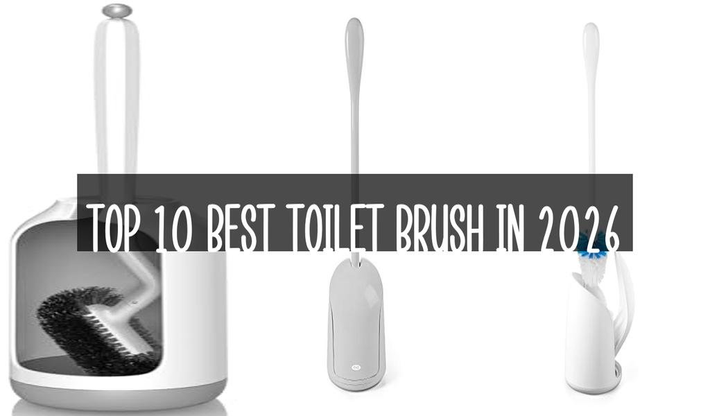 Top 10 Best Toilet Brush in 2026