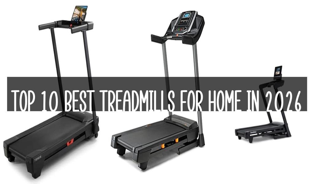 Top 10 Best Treadmills For Home in 2026